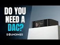 Will a DAC Improve Your Audio?