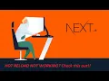 NextJs Next JS hot reloading fail hot refresh automatic not working solution here