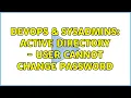 DevOps SysAdmins Active Directory - User cannot change password 3 Solutions