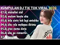 DJ TIK TOK VIRAL TERBARU 2023 REMIX FULL BASS DJ SIAL MAHALINI X MALAM BANTU AKU