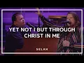 Download Lagu Yet Not I But Through Christ In Me (Live) - Selah [Official Video]