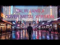 Lagu Jalir Jangji Cover versi Metal 