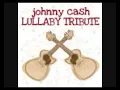 I Walk The Line - Johnny Cash Lullaby Tribute