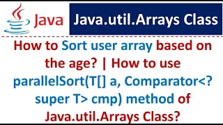 How to Sort user array based on the age parallelSort T a Comparator cmp method