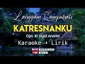 Lagu KARAOKE TANPA VOCAL LANGGAM KATRESNANKU Ki.Sigid Arianto
