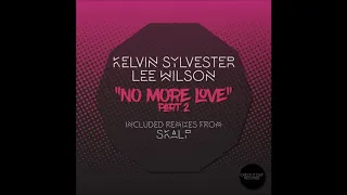 lee wilson kelvin sylvester no more love pt 2 skalp extended mix 