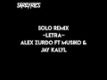 Alex Zurdo - Solo (feat. Jay Kalyl & Musiko) [Remix] -letra-