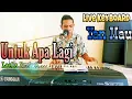 Download Lagu Untuk Apa Lagi ( Loela Drakel) Live Keyboard.Yan Mau
