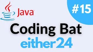 either24 - Coding Bat Array-2 Java Solution and Tutorial