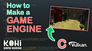 How to Make a Game Engine Introducing the VULKAN GAME ENGINE Series Kohi Game Engine