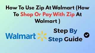 How To Use Zip At Walmart How To Shop Or Pay With Zip At Walmart