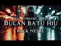 Download Lagu 🔥Doel sumbang_Bulan Batu Hiu (cover rock metal) 