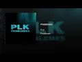 PLK - Problèmes