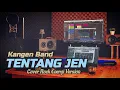 Lagu KANGEN BAND - TENTANG JEN | COVER ROCK ENERGI VERSION • FH Project