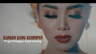 prigel pangayu anjarwening kangen kang kasimpen official music video