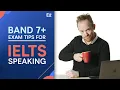 Band 7+ IELTS Speaking Tips for IELTS Exam Preparation