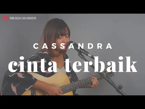 Download MP3 Cinta Terbaik Cassandra ( Tami Aulia Cover )