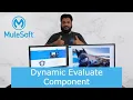 DataWeave Dynamic Evaluate Component Mule 4 MuleSoft