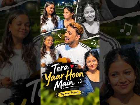 Tag Your Best Friends❤️ | Tera Yaar Hoon Main🥰 | Haider Ansari | #lovesongs #friends #friendship