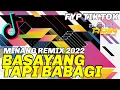 Download Lagu DJ BASAYANG TAPI BABAGI 2022- MINANG REMIX TERBARU TIK TOK FYP