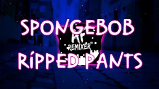 Download Paket Asyiap😂|| Ripped pants - Spongebob DJ-Breakbeat Full Bass-(flm)----Terbaru~~ MP3