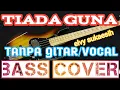 Download Lagu TIADA GUNA_TANPA GITAR/VOCAL_BACKING TRACK