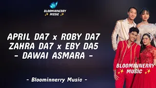 april x robi x zahra x eby dawai asmara lirik lirik lagu dawai asmara versi ropril x zahby