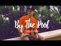 Download Lagu LAKEY INSPIRED - By The Pool