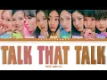 Download Lagu TWICE (트와이스) – Talk that Talk Lyrics (Color Coded Han/Rom/Eng)