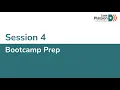 Bootcamp Prep Session 4