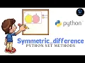SYMMETRIC - DIFFERENCE method Python Set Methods