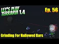 Let s Play Terraria 1 4 Episode 56 - Grinding For Hallowed Bars