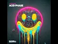 Acid Phase (Extended Mix)