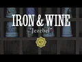 Iron & Wine - Jezebel