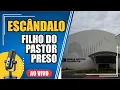 PASTOR É PRESO ACUSADO DE CRIMES SEXUAYS