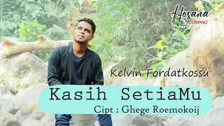 Download Kelvin Fordatkossu - Kasih SetiaMu MP3