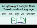 PLDI24 A Lightweight Polyglot Code Transformation Language