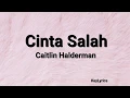 Download Lagu Cinta Salah - Caitlin Halderman (Lirik)