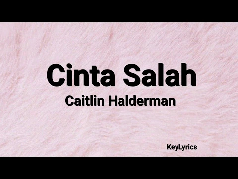 Download MP3 Cinta Salah - Caitlin Halderman (Lirik)