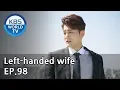 Download Lagu Left-handed wife | 왼손잡이 아내 EP.98 [ENG, CHN / 2019.05.31]