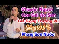 Lagu Chuyện Người Con Gái Ao Sen - Phong Sơn Nước Giả Giọng Trường Vũ Giống Như Y Đúc...