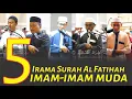 Download Lagu 5 IRAMA SURAH AL-FATIHAH OLEH IMAM-IMAM MUDA INDONESIA