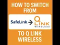 How to Switch from SafeLink to Q Link Wireless