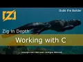 Zig in Depth Working with C