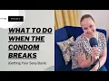 What to Do When the Condom Breaks