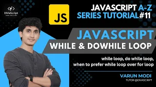 JavaScript While Loop and doWhile Loop JavaScript A-Z Tutorial series DiVaScript Varun Modi