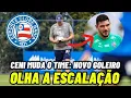 Download Lagu ESCALAÇÃO DO BAHIA: CENI MUDA O TIME, REFORÇOS PODEM GANHAR OPORTUNIDADES 