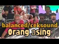 Lagu balanced/ceksound ORANG ASING || SK GROUP || karya H RHOMA IRAMA