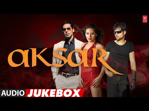 Download MP3 Aksar (2006) Hindi Movie Full Album (Audio) Jukebox| Himesh Reshammiya | Emraan Hashmi,Udita Goswami