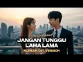 Lagu Jangan Tunggu Lama-Lama – Cici Paramida | Korean Version Cover by Jinwoo \u0026 Hana | K-Drama OST Style
